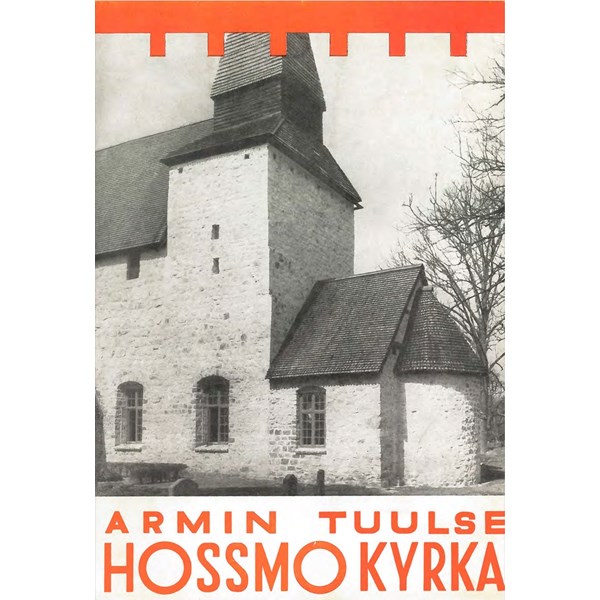 Bokomslag Armin Tuulse - Hossmo kyrka, 1955, Kungliga Vitterhetsakademien